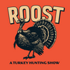 undefined ROOST: A Turkey Hunting Show