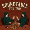 undefined Roundtable For Two - A Traitors Podcast