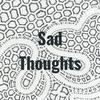 undefined Sad Thoughts