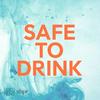 undefined Safe to Drink