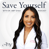 undefined Save Yourself With Dr. Amy Shah