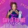 undefined SAY IT TO ME NICE