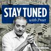 undefined Stay Tuned with Preet