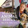 undefined Surviving Animal Rescue: Tails of the Nitty Gritty