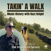 undefined Takin' A Walk - Music History with Buzz Knight