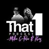 undefined That1 Podcast