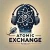 undefined The Atomic Exchange Podcast