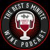 undefined The Best 5 Minute Wine Podcast