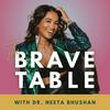 undefined The Brave Table with Dr. Neeta Bhushan