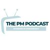 undefined The PM Podcast