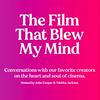 undefined The Film That Blew My Mind