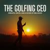 undefined The Golfing CEO