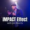 undefined IMPACT Effect with Jim Morris