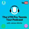undefined The UTR Pro Tennis Tour Podcast with James McKie