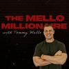 undefined The Mello Millionaire with Tommy Mello