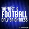 undefined The Rest Is Football: Daly Brightness