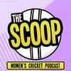 undefined The Scoop Cricket Podcast