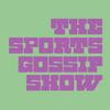 undefined The Sports Gossip Show