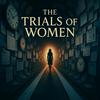 undefined The Trials Of Women