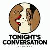 undefined Tonight’s Conversation Podcast