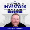 undefined True Wealth Investors Real Estate Podcast
