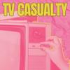 undefined TV Casualty