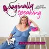 undefined Vaginally Speaking