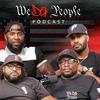 undefined We Da People Podcast