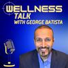 undefined Wellness Talk with George Batista