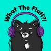 undefined What The Fluff?!