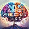 undefined Why It Works with Ethan Wolf &amp; Niv Moussan