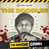 undefined The Binge Crimes: The Doodler
