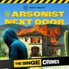 undefined The Binge Crimes: The Arsonist Next Door