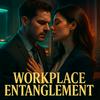undefined Workplace Entanglement