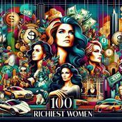 Podcast 100 Richest Women