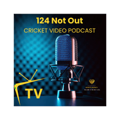 Podcast 124NotOut Cricket Video Podcast