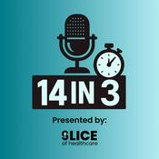 Podcast 14 in 3 (Slice of Healthcare)