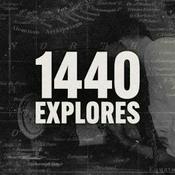 Podcast 1440 Explores