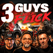 Podcast 3 Guys and a Flick - Movie Reviews