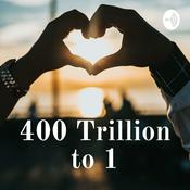 Podcast 400 Trillion to 1