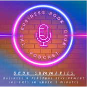 Podcast 5 Minute Book Summaries - A Business Book Club Series