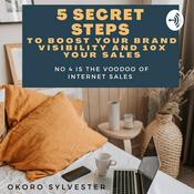 Podcast 5 Secret Steps To Boost Your Brand Visibility And 10X Sales