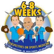 Podcast 6-8 Weeks: Perspectives on Sports Medicine