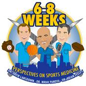 Podcast 6-8 Weeks: Perspectives on Sports Medicine