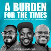 Podcast A Burden For The Times