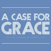 Podcast A Case For Grace