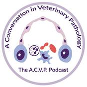 Podcast A Conversation in Veterinary Pathology - The A.C.V.P. Podcast