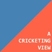 Podcast A Cricketing View