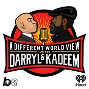 Podcast A Different World View with Darryl & Kadeem