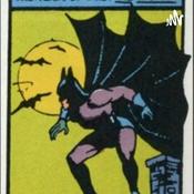 Podcast A Humorous Summary of Batman 1939 Onward